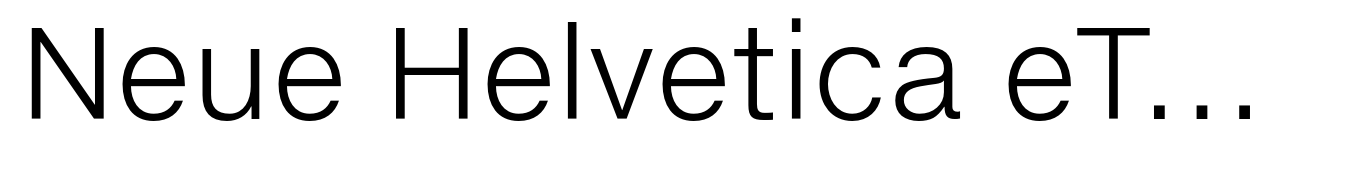 Neue Helvetica eText Pro 45 Light